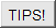 TIPS!